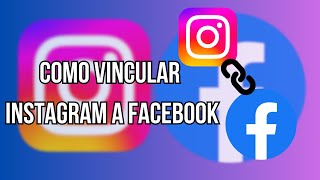 Como Vincular Instagram a Facebook Rápido y Fácil [upl. by Adkins]