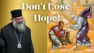 Dont Lose Hope  Metropolitan Athanasios of Limassol  On Christs Immeasurable Mercy [upl. by Klemens]