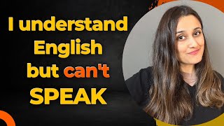 quotI understand English very well but I am unable to speak Englishquot  My two practical tips for you [upl. by Ajaj545]