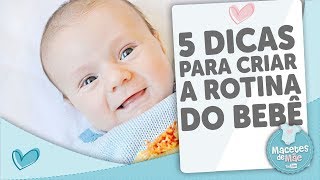 5 DICAS PARA CRIAR A ROTINA DO BEBÊ  MACETES DE MÃE [upl. by Amando374]