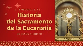 16 El sacramento de la Eucaristía en la historia [upl. by Bilak]