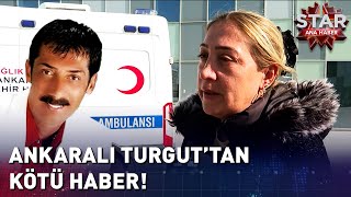 Ankaralı Turguttan Üzen Haber Geldi [upl. by Allesiram]