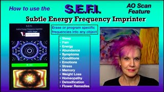 How to Use the SEFI Subtle Energy Frequency Imprinter  A Solex AO Scan Feature [upl. by Durkee163]