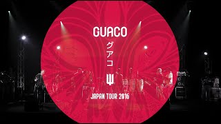 GUACO  JAPAN TOUR 2016 [upl. by Sou]