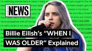 Billie Eilish’s “WHEN I WAS OLDER” Explained  Song Stories [upl. by Mok]