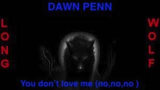 Dawn Penn  You dont love me nonono  Extended Wolf [upl. by Tabber122]