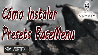 CÓMO INSTALAR PRESETS RACEMENU – SKYRIM SPECIAL EDITION  VORTEX [upl. by Ihn]