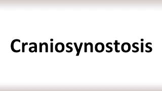 How to Pronounce Craniosynostosis correctly [upl. by Aneelas904]