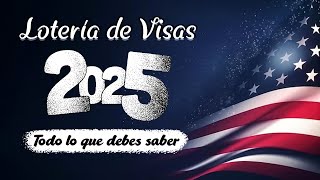 Lotería de Visas 2025 Todo lo que debes saber🇺🇸 [upl. by Prue998]