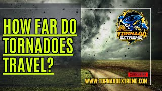 How Far Do Tornadoes Travel 🌪️🛤️  Tornado Extreme 🌀⚡ [upl. by Adnilak]