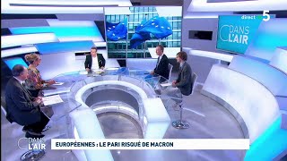 Européennes  le pari risqué de Macron cdanslair 30032019 [upl. by Cavallaro]