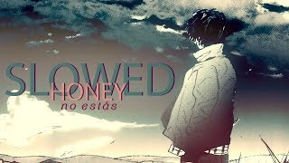 「ＳＬＯＷＥＤ」Honey No Estás  Bratty [upl. by Yeltsew]