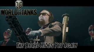 World of Tanks  The Beard Rides Yet Again [upl. by Deibel]