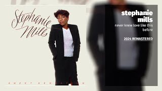 Stephanie Mills  Never Knew Love Like This Before 2024 Remastered [upl. by Dorion]