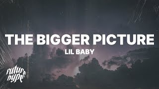 Lil Baby  The Bigger Picture Lyrics [upl. by Ibib]