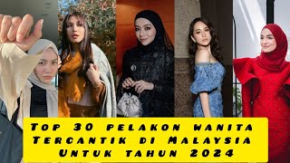 Top 30 Pelakon Malaysia Tercantik Untuk Tahun 2024 [upl. by Myles]