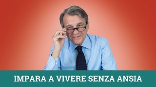 Impara a vivere senza ansia [upl. by Refannej]