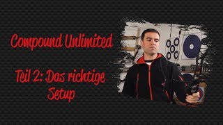 Compound Unlimited Teil 2  Das richtige Setup [upl. by Scot]