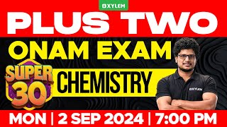 Plus Two Onam Exam  Chemistry  Super 30  Xylem Plus Two [upl. by Ambler]