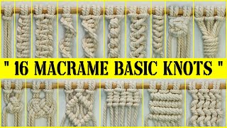 16 Easy Macrame Knots Tutorial  Macrame Basic Knot [upl. by Tnarud]