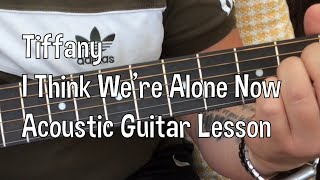 TiffanyI Think Were Alone NowAcoustic Guitar Lesson [upl. by Ecinrev570]