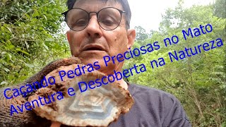 Caçando Pedras Preciosas no Mato Aventura e Descoberta na Natureza [upl. by Catrina]