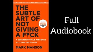 Full audiobook The subtle art of not giving a fck  a counterinituitive approach to living good li [upl. by Lepley464]