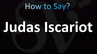 How to Pronounce Judas Iscariot correctly [upl. by Aurelio435]