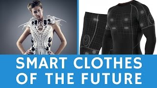 What is the clothing of the future SMART wearables amp etextiles [upl. by Yleek980]