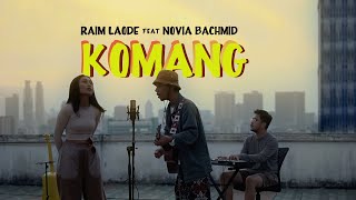 Komang  Raim Laode Feat Novia Bachmid [upl. by Zweig]