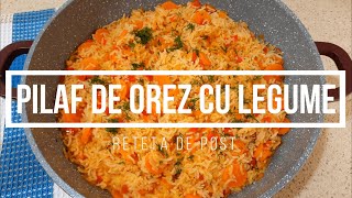 Pilaf de Orez cu Legume  Reteta de Orez cu Legume  Reteta de Post [upl. by Barsky]