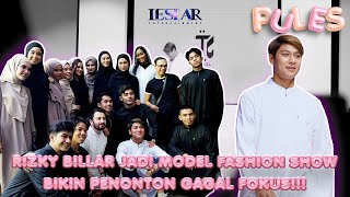 PULES  RIZKY BILLAR MENYEMPATKAN HADIR SEBAGAI MODEL FASHION SHOW KEREN BANGETT [upl. by Hgieloj]