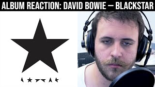 ALBUM REACTION David Bowie — Blackstar [upl. by Ahsilaf736]