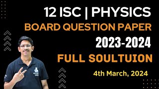 12 ISC  PHYSICS BOARD QUESTION PAPER  SOLUTIONS  20232024 [upl. by Desiri]