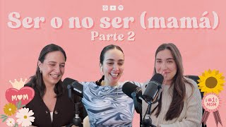 Ep 147 Ser o no ser mamá Parte 2 [upl. by Ahsinyt]