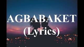 AGBABAKET LYRICS  ILOCANO SONG [upl. by Guinevere]