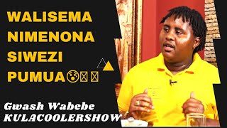 KulaCoolerShow Gwash Wabebe  Walisema nimenona siwezi Pumua🙆🏿😰 [upl. by Erdnad]