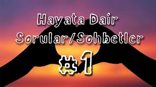 VLOG  Hayata Dair Sorular  Sohbetler [upl. by Aihsotan]