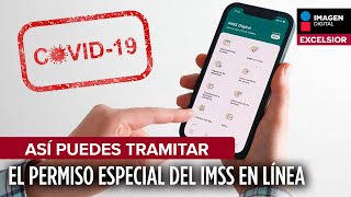 ¿Te dio covid19 Así puedes tramitar el permiso especial del IMSS en línea [upl. by Allyce]