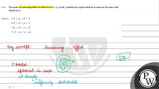 The order of screening effect of electrons of \ s p d \ and \ f \ orbitals of a given shel [upl. by Wolfie]