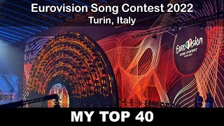 Eurovision 2022  My Top 40 with comments UPDATED [upl. by Helsie]