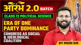 Class 12  Political Science ERA OF ONE PARTY DOMINANCE Congress as Social amp Ideological Coalition [upl. by Hanleigh931]