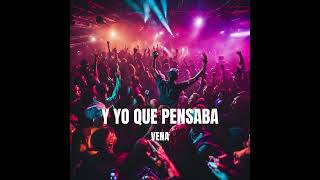 Vena  Y yo que pensaba prod xenshel [upl. by Laen]