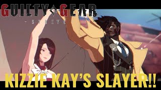 Guilty Gear Strive Kizzie Kays Slayer Showcase High Level Gameplay [upl. by Yllib524]