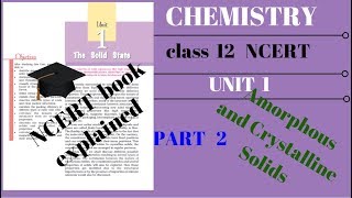 Amorphous and Crystalline Solids  NCERT\CBSE class 12 chemistry chapter 1 solid state part 2 [upl. by Cully]