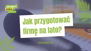 30 Jak przygotować firmę na lato [upl. by Einnal337]