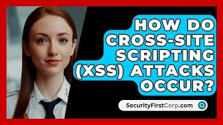 How Do CrossSite Scripting XSS Attacks Occur  SecurityFirstCorpcom [upl. by Aihsilef]