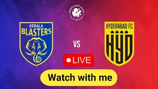 KERALA BLASTERS vs HYDERABAD Live Stream  Watch along with me  12th man Malayalam [upl. by Thebault]