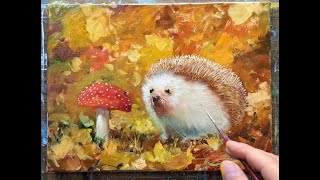 Hedgehog in the autumn forest Oil painting Vugar Mamedov [upl. by Sedecrem]