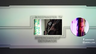 KreepMaster  Hypercharged Detonator DEMO [upl. by Nylhsa]